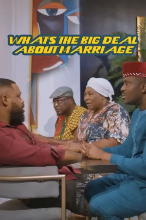 What's The Big Deal About Marriage (2023)